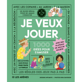 Je veux jouer. 1000 idées pour s'amuser