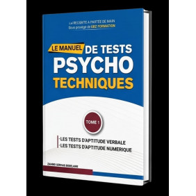 Le manuel de tests psycho techniques tome 01