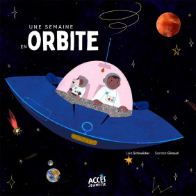 Une semaine en orbite - Dès 3 ans