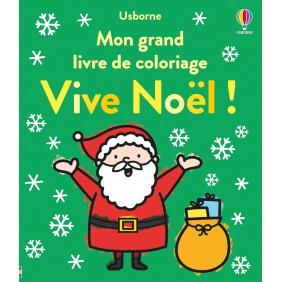 Vive Noël ! - Mon grand livre de coloriage - Dès 3 ans