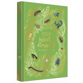 L'anthologie illustrée des insectes - Dès 6 ans