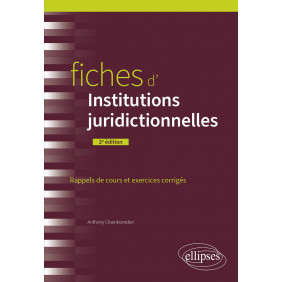 Fiches d'institutions juridictionnelles. Rappels de cours et exercices corrigés 2e édition