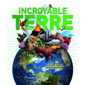 Incroyable terre - Album - Dès 6 ans