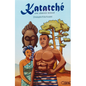 Katatché. Une légende baoulé - Dès 12 ans