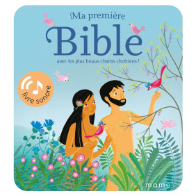 Ma première Bible avec les plus beaux chants chrétiens ! 0 - 4 ans