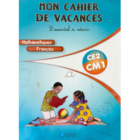 Mon cahier de vacances - Mathématique/Français - CE2 - CM1