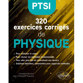 320 exercices corrigés de physique PTSI