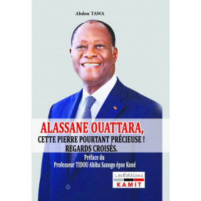 Alassane Ouattara, cette pierre pourtant précieuse ! - Abdon TAWA