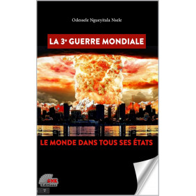 La 3eme GUERRE MONDIALE: Le monde dans tous ses États