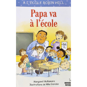 Papa va à l'école  ( à l'école Robin Hill ) - Dès 6 ans