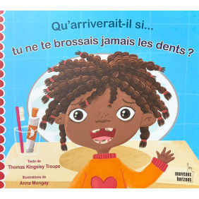 Qu'arriverait-il si tu ne brossais jamais les dents ?