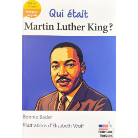 Qui était martin Luther King ? Fr/Ang - Dès 8 ans