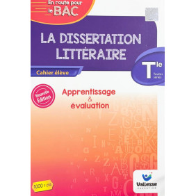 En route pour le Bac la dissertation littéraire Tle