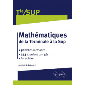 Mathématiques de la Terminale à la Sup: 90 fiches-méthodes, 333 exercices corrigés