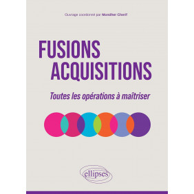 Fusions-Acquisitions. Toutes les opérations à maîtriser