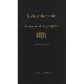 Le chocolat noir, dix façons de le préparer