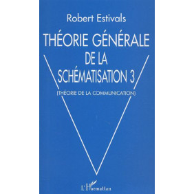 Théorie générale de la schématisation - Tome 3