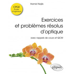 Exercices et problèmes résolus d’optique