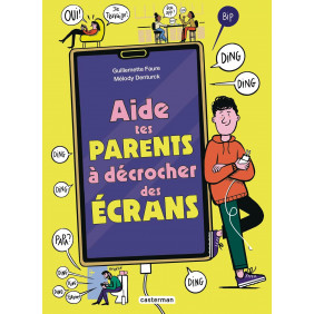 Aide tes parents à décrocher des écrans