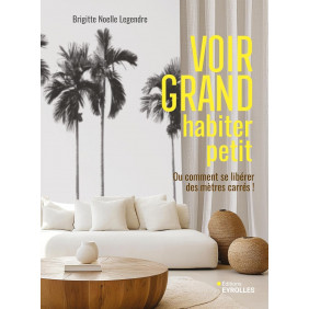 Voir grand, habiter petit