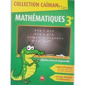 CAIMAN PLUS MATHEMATIQUES 3E