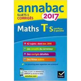 ANNALES ANNABAC 2017 MATHS TLE S SPECIFIQUE & SPECIALITE