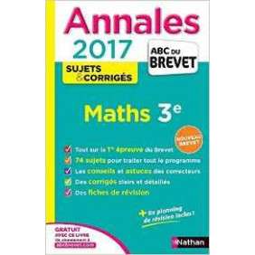 ANNALES MATHS 3EME 2017 NOUVEAU BREVET NATHAN CORRIGES