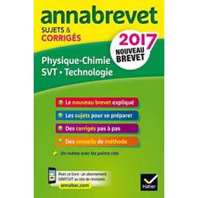 ANNALES ANNABREVET 2017 PHYSIQUE-CHIMIE SVT TECHNOLOGIE 3E