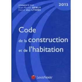 "Code de la construction et de l habitation - edition 2013