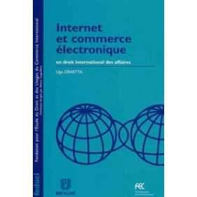 Internet et commerce electronique en droit international des affaires