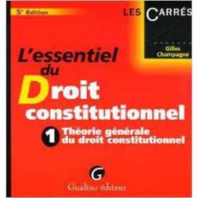 L'essentiel du droit constitutionnel : tome 1, theorie generale du droit constitutionnel