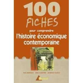 100 fiches pour comprendre l'histoire economique contemporaine