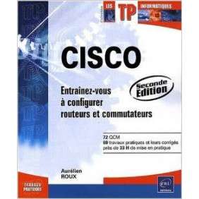 CISCO - ENTRAINEZ -VOUS A CONFIGURER ROUTEURS ET COMMUTATEURS