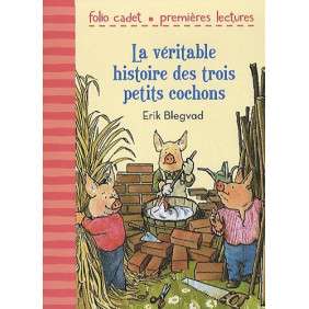 LA VERITABLE HISTOIRE DES TROIS PETITS COCHONS