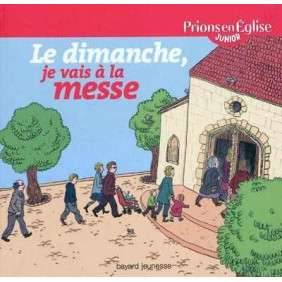 LE DIMANCHE JE VAIS A LA MESSE 7-10 ANS