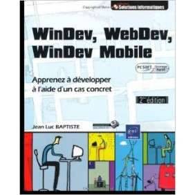 WINDEV, WEBDEV, WINDEV MOBILE - APPRENEZ A DEVELOPPER AVEC UN CAS CONCRET