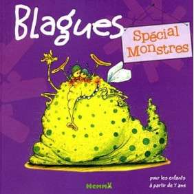 BLAGUES, SPECIAL MONSTRES