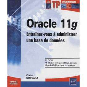 ORACLE 11G - ENTRAINEZ-VOUS A ADMINISTRER UNE BASE DE DONNEES