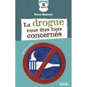 DROGUE , VOUS ETES TOUS CONCERNES