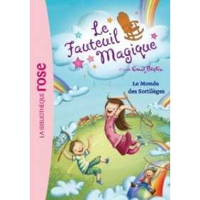LE FAUTEUIL MAGIQUE, VOLUME 3. LE MONDE DES SORTILEGES