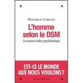 L HOMME SELON DSM - LE NOUVEL ORDRE PSYCHIATRIQUE