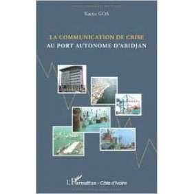 LA COMMUNICATION DE CRISE AU PORT AUTONOME D ABIDJAN