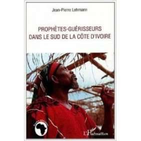 PROPHETES GUERISSEURS DANS LE SUD DE LA COTE D IVOIRE