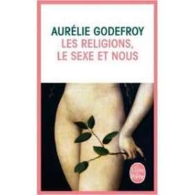LES RELIGIONS LE SEXE ET NOUS