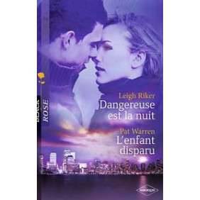 DANGEREUSE EST LA NUIT + L ENFANT DISPARU