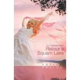 RETOUR A SQUAM LAKE