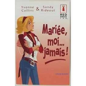 "MARIEE, MOI... JAMAIS !