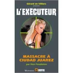 L EXECUTEUR:MASSACRE A CIUDAD JUAREZ PAR DON PENDLETON