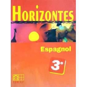 HORIZONTES ESPAGNOL'3E : LIVRE DE L'ELEVE