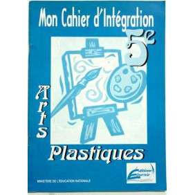 ARTS PLASTIQUES  MON CAHIER D’INTEGRATION